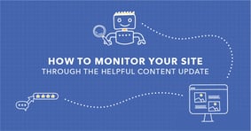 How to Get (and Stay) Ahead of Google’s Helpful Content Update - Featured Image