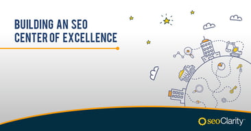 Building an SEO Center of Excellence