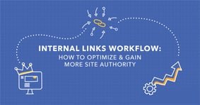 Internal Links Workflow: How to Optimize and Gain More Site Authority - Featured Image