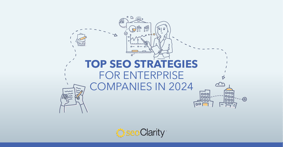 Top SEO Strategies for Enterprise Companies in 2024 - Featured Image