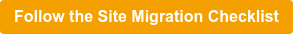 Follow the Site Migration Checklist