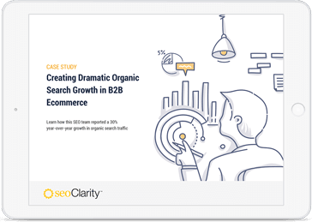 casestudy-creating-dramatic-organic-search-growth-in-b2b-ecommerce-cover-seoclarity